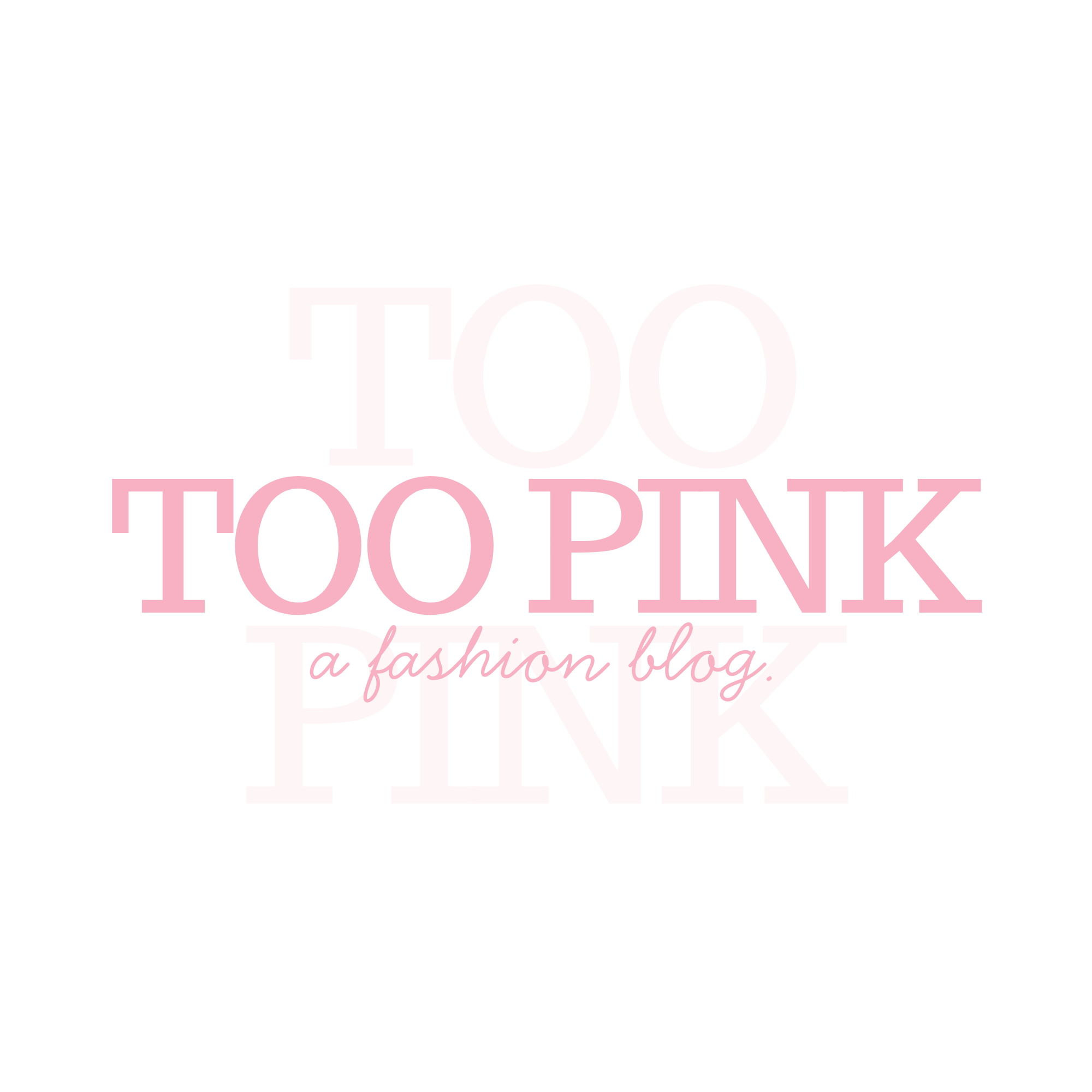 TOO PINK